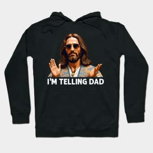 I'M Telling Dad Jesus For Christan Hoodie